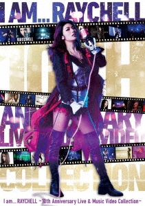 I am ... RAYCHELL ～10th Anniversary Live & Music Video Collection～ ［2Blu-ray Disc+3CD］＜初回生産限定盤＞