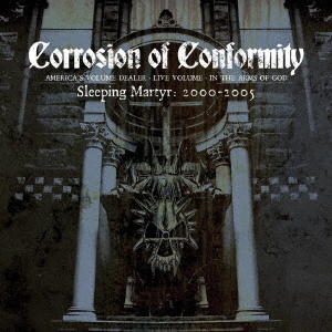 Corrosion Of Conformity/꡼ԥ󥰡ޡ2000-2005[CDSOL-71156]