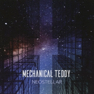 MECHANICAL TEDDY/NEOSTELLAR