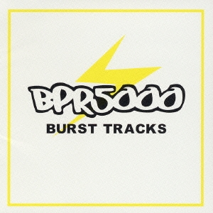 BPR5000 ～BURST TRACKS～＜初回生産限定盤＞