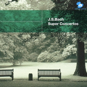 J.S.バッハ:超協奏曲集～G線上のアリア～ [CCCD]