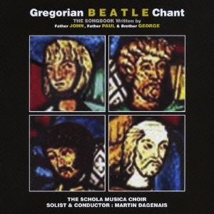 グレゴリアン・ビートルチャント ジョン神父とポール神父とジョージ修道士による聖歌集