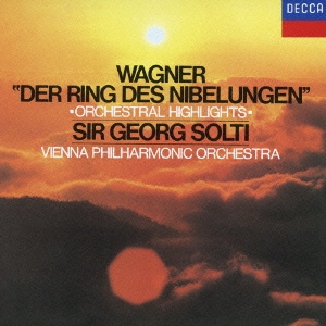 ゲオルグ・ショルティ/Wagner: Der Ring des Nibelungen- Excerpts 