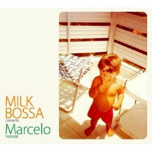 MILK BOSSA presents Marcelo