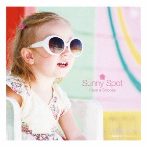 Sunny Spot ～Have a Snooze～ Special Bossa Nova Mix[EZCD-009]