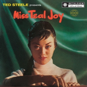 Teal Joy/テッド・スティール・プレゼンツ・ミス・ティール・ジョイ +3 