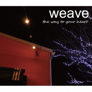 weave/the way to your heart[FTPS-009R]