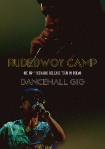 RUDEBWOY FACE/RUDEBWOY CAMP- DIG UP/SCENARIO RELEASE TOUR IN TOKYO- 
