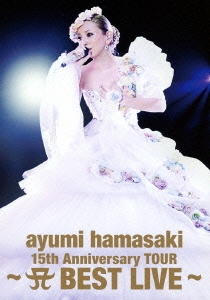 ayumi hamasaki 15th Anniversary TOUR ～A BEST LIVE～＜通常盤＞