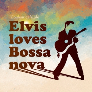 Couleur cafe ole Elvis loves Bossa nova