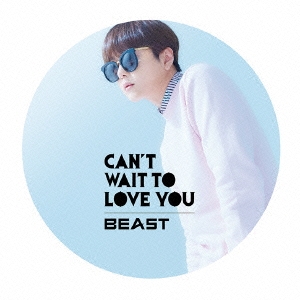 Beast (Korea)/CAN'T WAIT TO LOVE YOU＜限定盤/ジュンヒョン ver.＞[POCS-1324]