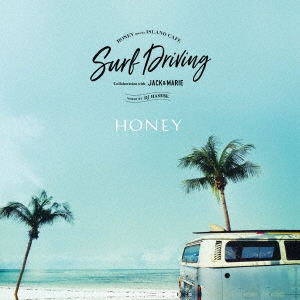 HONEY meets ISLAND CAFE Surf Driving Collaboration with JACK & MARIE MIXED BY DJ HASEBE