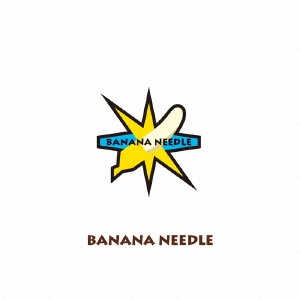 BANANA NEEDLE/BANANA NEEDLE[STPR-009]