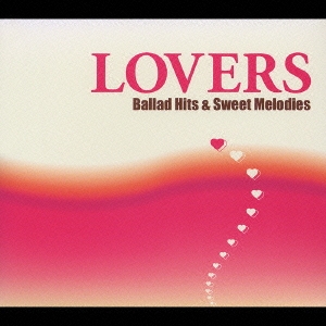 ラヴァーズ Ballad Hits & Sweet Melodies
