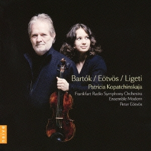 バルトーク、リゲティ、エトヴェシュ:ヴァイオリン協奏曲集