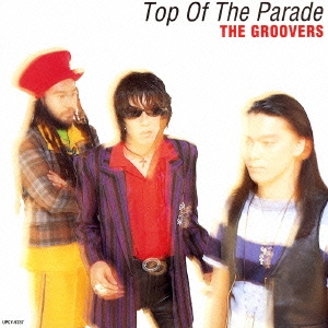 THE GROOVERS/Top Of The Parade +2＜初回生産限定盤＞