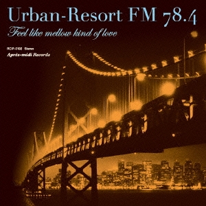 Urban-Resort FM 78.4 Feel like mellow kind of love