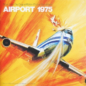 エアポート'75 オリジナル・サウンドトラック＜完全生産限定盤＞