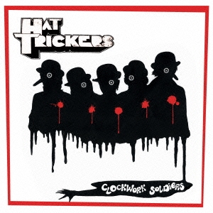 HAT TRICKERS/CLOCKWORK SOLDIERS[PX-281]