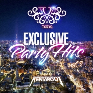 DJ KENTARO01/V2 TOKYO EXCLUSIVE PARTY HITS vol.3 mixed by DJ Kentaro01[IMWCD-1062]