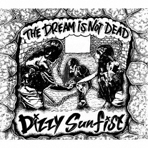 Dizzy Sunfist/THE DREAM IS NOT DEAD[CBR-82]