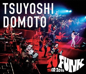 堂本剛/TSUYOSHI DOMOTO TU FUNK TUOR 2015＜通常盤＞