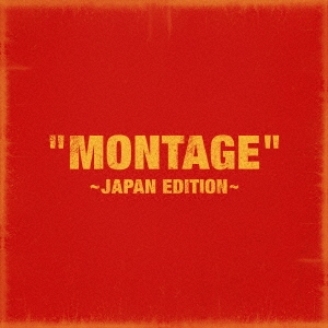 「MONTAGE」 ～JAPAN EDITION～＜通常盤＞