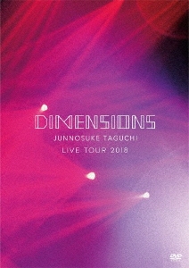 DIMENSIONS JUNNOSUKE TAGUCHI LIVE TOUR 2018