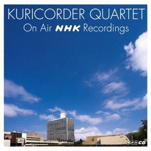 栗コーダーカルテット ON AIR NHK RECORDINGS