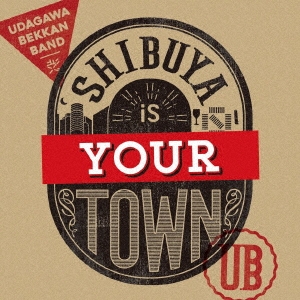 ̴ۥХ/Shibuya Is Your Town[UTR-001]