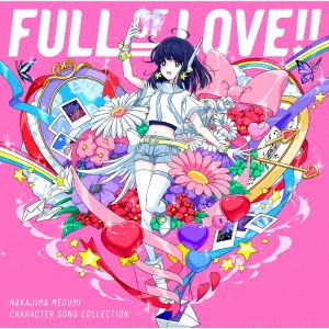キャラクターソング・コレクション「FULL OF LOVE!!」＜ミニライブ視聴チケット付限定盤＞