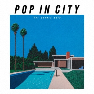 POP IN CITY ～for covers only～ ［CD+Tシャツ］＜完全生産限定盤＞