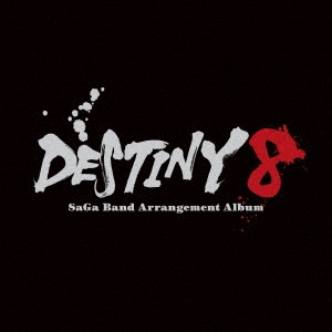 DESTINY 8 - SaGa Band Arrangement Album[SQEX-10832]