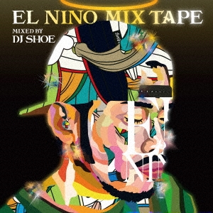 EL NINO/EL NINO MIX TAPE - Mixed by DJ SHOE[OILMIX008]