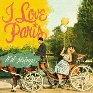 101 Strings Orchestra/I Love Paris +1(󥽥̾ʽ/ѥ)[CDSOL-46852]