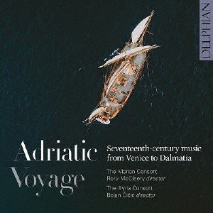 アドリア海の旅～ヴェネツィアからダルマチアへと至る17世紀の音楽