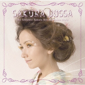 SAKURA BOSSA -The Greatest Sakura Hits In Bossa Style-