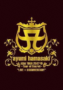 ayumi hamasaki ASIA TOUR 2007 ～Tour of Secret～"LIVE+DOCUMENTARY"