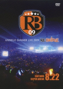 ANIMELO SUMMER LIVE 2009 RE:BRIDGE SAITAMA SUPER ARENA 8.22