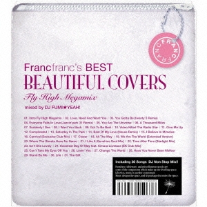 Francfranc's BEST BEAUTIFUL COVERS Fly High Megamix mixed by DJ FUMI★YEAH!