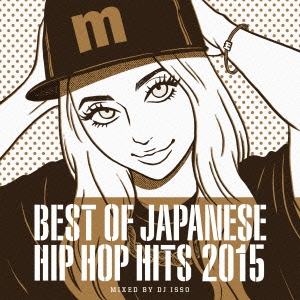 Manhattan Records BEST OF JAPANESE HIP HOP HITS 2015 MIXED BY DJ ISSO