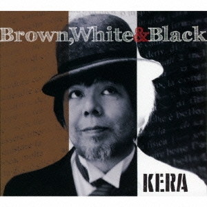 KERA/Brown, White &Black[CDSOL-1700]