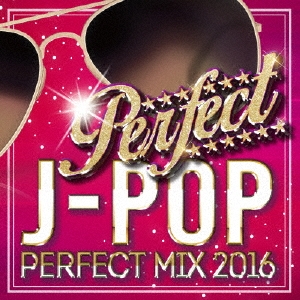 J-POP PERFECT MIX 2016[GRVY-128]