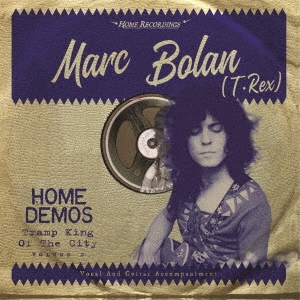 Marc Bolan The Home Demos Vol.2 "Tramp King Of The City"＜レコードの日対象商品/生産限定盤＞