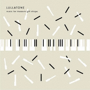 Lullatone/Music for Museum Gift Shops[LULLA010]