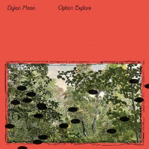 Dylan Moon/Option Explore[ARTPL-172]