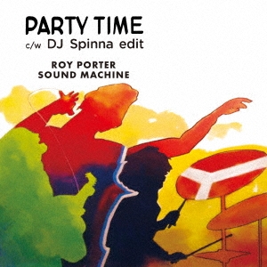 パーティー・タイム/パーティー・タイム(DJ スピナ・エディット)＜初回完全限定生産盤＞