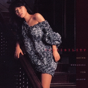 POSSIBILITY AKINA NAKAMORI 7TH ALBUM(+2)【オリジナル・カラオケ付】＜2022ラッカーマスターサウンド＞ ［2CD+ブックレット+ポートレート］