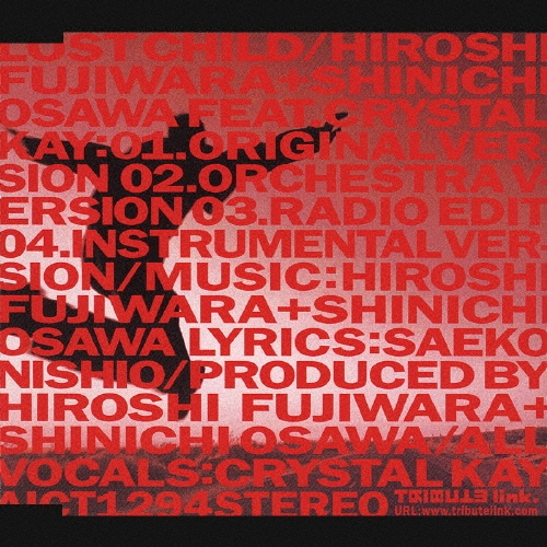 藤原ヒロシ＋大沢伸一 feat. Crystal Kay/LOST CHILD
