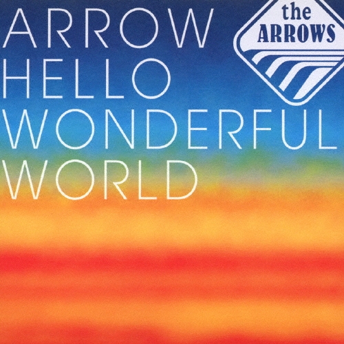 ARROW HELLO WONDERFUL WORLD